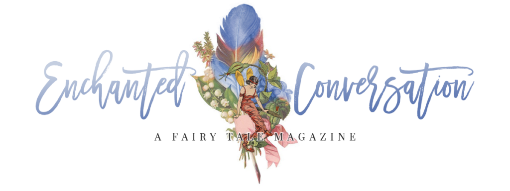 Enchanted Conversation: A Fairy Tale Magazine